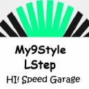 LStep - My9Style Hi!SpeedGarage (Serato Live Mix)