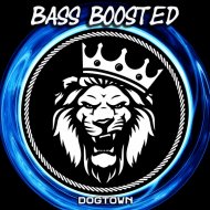 Bass Boosted - Dogtown