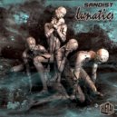 Sandist - Lunatics (Original Mix)