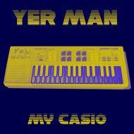 Yer Man - My Casio