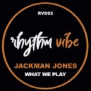 Jackman Jones - What We Play (Original Mix)