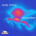 Andy Craig - Superstar (Extended Mix)