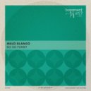 Melo Blanco - WTF (What The Freak)