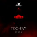 TOO-FAY - Mess