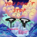 Gettoblaster  - You Don\'t Stop (Jorge Andrade, Marc Alex, Ghek & Bitzyoam Remix)