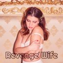 Revenge Wife - Take Take Take