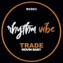 Trade - Movin Baby (Original Mix)