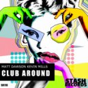 Matt Dawson & Kevin Mills - Club Around (Original Mix)