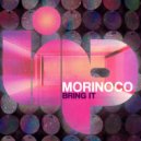 Morinoco - Bring It (Original Mix)