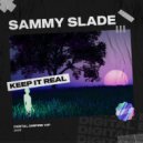 Sammy Slade - Keep It Real (Original Mix)