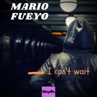 Mario Fueyo - I Can\'t Wait