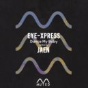 Eye-Xpress - Dance My Baby (Original Mix)