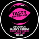 Discotron & Sandy\'s Groove - Don\'t You Worry About Me (Dub Mix)