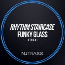 Rhythm Staircase - Funky Glass (Original Mix)