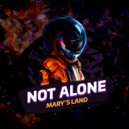 Mary\'s Land - Not Alone (Original Mix)