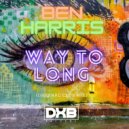 Ben Harris - Way Too Long