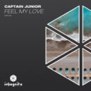 Captain Junior - Feel My Love (Original Mix)