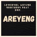 LeskoSol & Dvine Brothers - Areyeng (Original Mix)