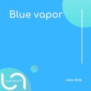 Van Ros - Blue Vapor