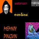 montana & MEMNIY PINGVIN - Whatoffuck?! Snippet Version
