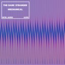 The Dark Stranger - Mechanical