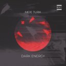 Moe Turk - Dark Energy (Original Mix)