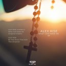 Alex Rise - Be that Know That Hold That