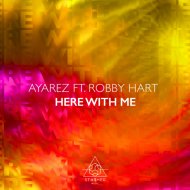 Ayarez, Robby Hart - Here With Me