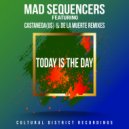 MAd Sequencers - Today Is The day (Castañeda (US) Remix)