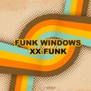 Funk Windows - XX Funk (Original Mix)