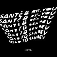 Santé, Re.You, SevenEver - Goodbye