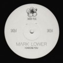 Mark Lower - I Choose You (Original Mix)