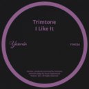 Trimtone - I Like It (Original Mix)