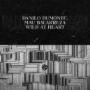 Danilo Dumonte & Mau Bacarreza - Wild At Heart ()
