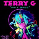 Terry G - Why Babe (Original Mix)