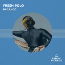 Fresh Polo - Bailando (Original Mix)