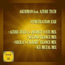 Akerman feat. Azure Tech - Penetration XXII (Sheila\'s Calibre\' Trance Remix)