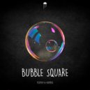 Toothy, Vorteg - Bubble Square