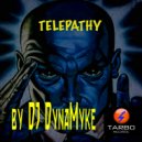 Dj DynaMyke - Telepathy (Dj DynaMyke Remix)