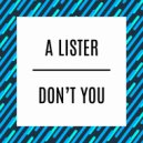 A Lister - Don\'t You (Original Mix)