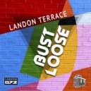Landon Terrace - Bust Loose (Original Mix)
