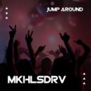 MKHLSDRV - Jump Around (Original Mix)