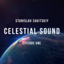 Stanislav Savitskiy - Celestial Sound Episode One: Flight Into Space ()