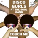 Disco Gurls Ft The Soul Gang - Touch Me (Extended Mix)