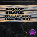 Incode - Tell Me Why (Original Mix)