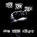Open Door Policy - Do or Die ()