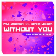 Paul Jacobson feat. Dennis Wonder - Without You