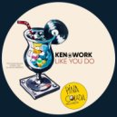Ken@Work - Like You Do (Original Mix)