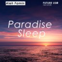 Aleh Famin - Paradise Sleep (Original Mix)