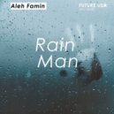 Aleh Famin - Rain Man (Original Mix)